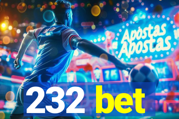 232 bet